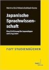 Japanische Sprachwissenschaft: Eine Einführung für Japanologen und Linguisten
