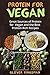 PROTEIN FOR VEGAN: Great Sources of Protein for Vegan and the Best Protein-Rich Recipes (Vegan Diet, Vegan Recipes, Complete Protein, Vegan Cookbook)