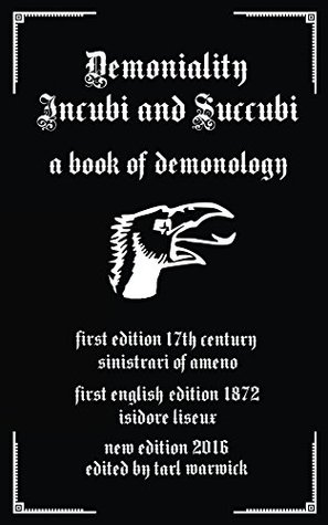 Demoniality: Incubi and Succubi: A Book of Demonology (Kindle Edition)