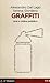 Graffiti: Arte e ordine pub...