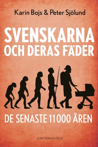 Svenskarna och deras fäder: De senaste 11 000 åren (Hardcover)