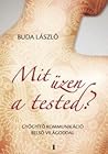 Mit üzen a tested...