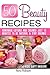 50 Beauty Recipes Homemade lotions and creams! Just 15 minutes to be natural & stay organic