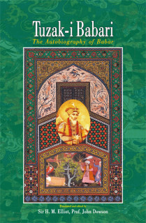 Tuzak-i Babari: The Autobiography of Babar