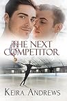 The Next Competitor by Keira Andrews