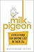 Milk the Pigeon: A Field Gu...