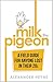 Milk the Pigeon by Alexander Heyne