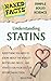 Understanding Statins: Everything You Need to Know About the World’s Bestselling Drugs – And What To Ask Your Doctor Before Taking Them