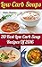 Low Carb Soups: 30 Best Low Carb Soup Recipes Of 2016
