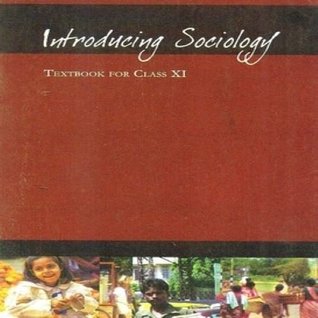 Introducing Sociology (Textbook for Class - XI)