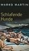 Schlafende Hunde by Marko Martin