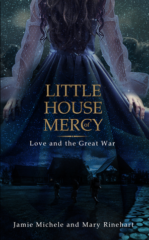 Little House of Mercy: Love and the Great War