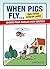 When Pigs Fly....Las Ranas Criarán Pelo (Larousse - Lengua Inglesa - Manuales Prácticos)