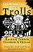 For Whom the Bell Trolls: 25 Tales of Terror, Triumph & Trolls