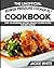 The Unofficial Power Pressure Cooker XL® Cookbook: Over 120 Incredible Electric Pressure Cooker Recipes For Busy Families (Electric Pressure Cooker Recipes Series)