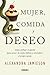 Mujer, comida y deseo by Alexandra  Jamieson