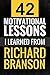 Richard Branson: 42 Motivational Lessons I Learned from Richard Branson: (Motivation, Entrepreneurship, Secret Lessons)