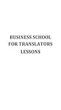 BUSINESS SCHOOL FOR TRANSLATORS LESSONS