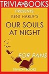 Kent Haruf's Our Souls at Night - For Fans (Trivia-On-Books) Kent Haruf's Our Souls at Night - For Fans (Trivia-On-Books)