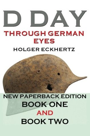 D DAY Through German Eyes: Book One and Book Two (Paperback)