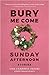 Bury Me Come Sunday Afterno...