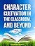 Character Cultivation in the Classroom, and Beyond, Vol. 2 by Leonard Quilty