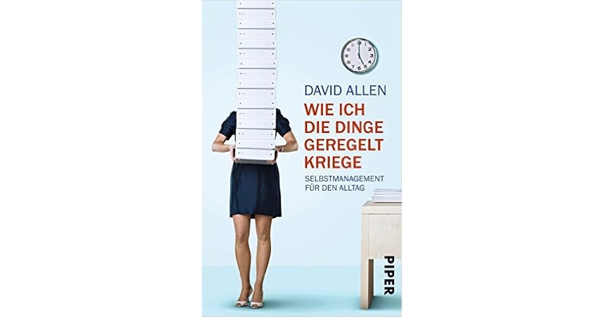Wie ich die Dinge geregelt kriege by David Allen