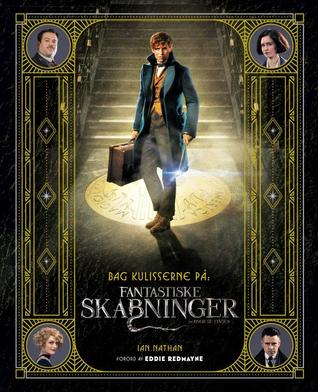 Bag kulisserne på: fantastiske skabninger og hvor de findes