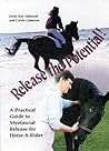Release the Potential: A Practical Guide to Myofascial Release for Horse & Rider