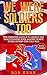 We Were Soldiers Too: The U...
