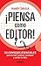 Piensa como editor (Spanish Edition)