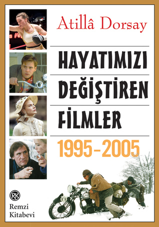 Hayatımızı Değiştiren Filmler: 1995-2005 (Paperback)
