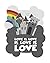 Love is Love is Love is Love