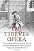 The Thieves' Opera by Lucy Moore