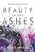 Beauty in the Ashes by Micalea Smeltzer