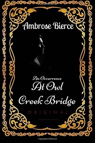 An Occurrence at Owl Creek Bridge
