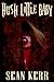 Hush Little Baby by Sean Kerr