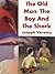 The Old Man, The Boy and The Shark by Joseph Veramu