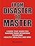 From Disaster to Master