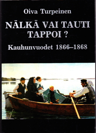 Nälkä vai tauti tappoi? : kauhunvuodet 1866-1868 (Paperback)