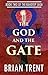 The God and the Gate by Brian Trent