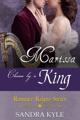 Marissa: Chosen By A King (Romance Reigns Series)