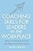 Coaching Skills for Leaders in the Workplace: How to Unlock Potential and Maximise Performance [Paperback] [Aug 03, 2016] Jackie Arnold