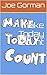 Make Today Count