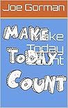 Make Today Count
