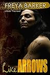 Like Arrows by Freya Barker
