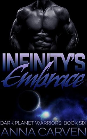 Infinity's Embrace (Dark Planet Warriors, #6)
