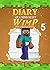 Diary of a Minecraft WimP Book 5: The Unknown Entity (An Unofficial Minecraft Book) (Minecraft Survival Adventures)