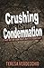 Crushing Condemnation