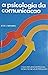 A psicologia da comunicação